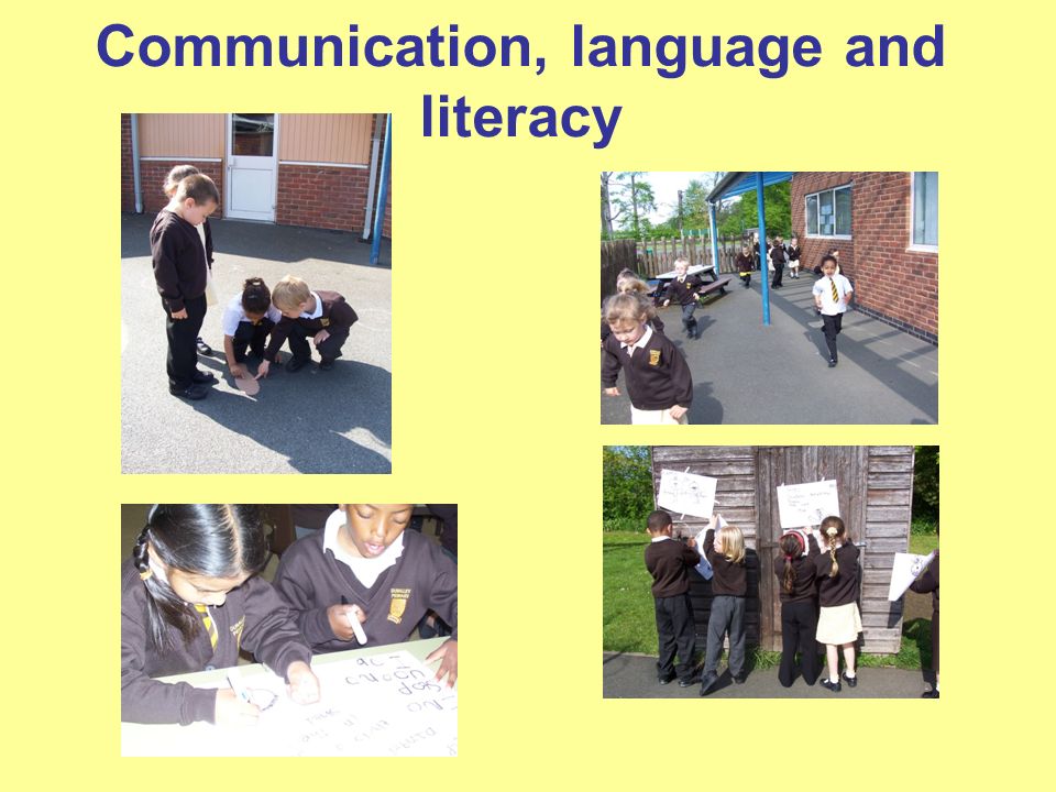 Communication, language and literacy