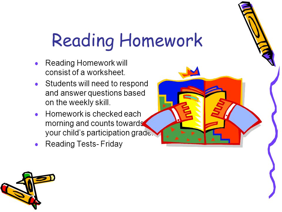 Reading Homework  Reading Homework will consist of a worksheet.