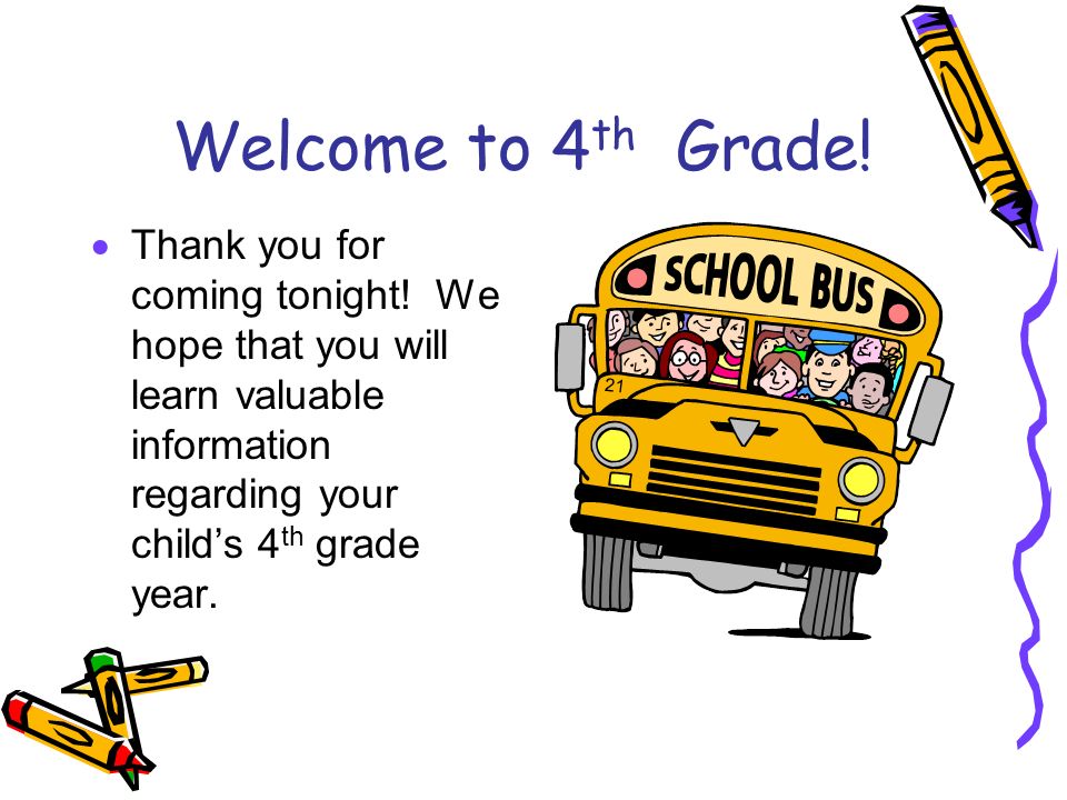 Welcome to 4 th Grade.  Thank you for coming tonight.