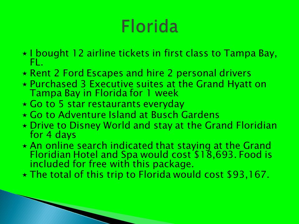  I bought 12 airline tickets in first class to Tampa Bay, FL.