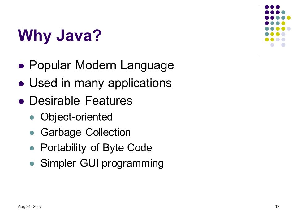 Aug 24, Why Java.