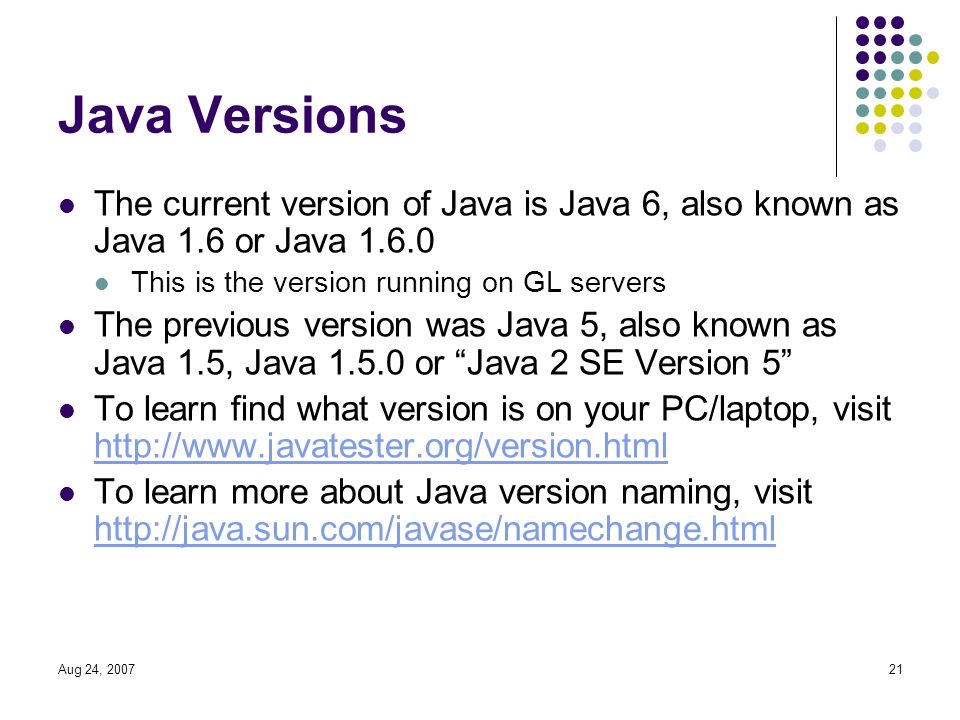 Aug 24, Java Versions The current version of Java is Java 6, also known as Java 1.6 or Java This is the version running on GL servers The previous version was Java 5, also known as Java 1.5, Java or Java 2 SE Version 5 To learn find what version is on your PC/laptop, visit     To learn more about Java version naming, visit