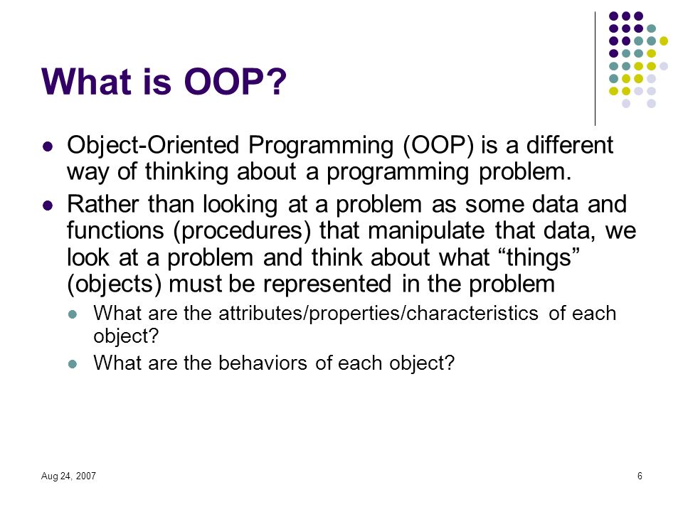 Aug 24, What is OOP.