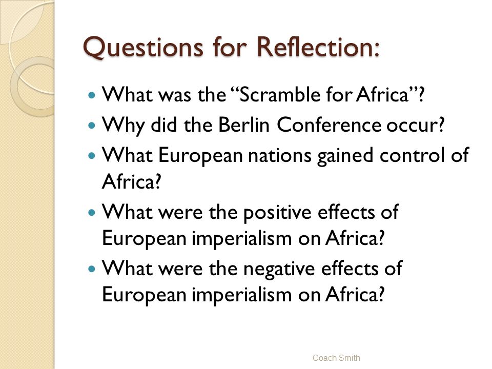 Questions for Reflection: What was the Scramble for Africa .