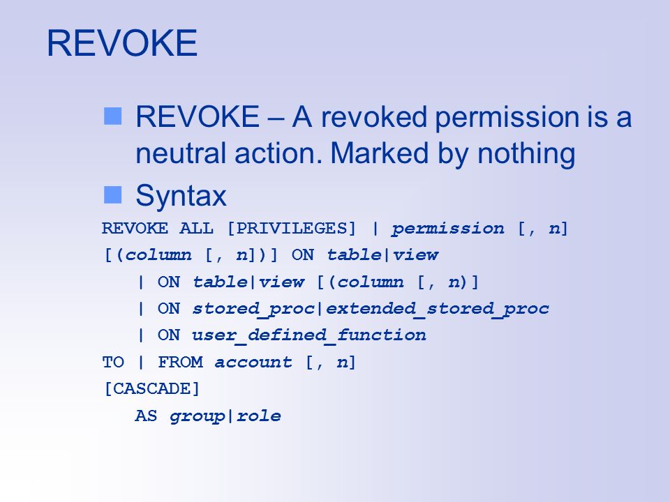 REVOKE REVOKE – A revoked permission is a neutral action.