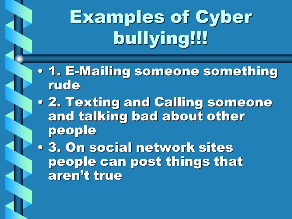 Examples of Cyber bullying!!. 1.  ing someone something rude1.