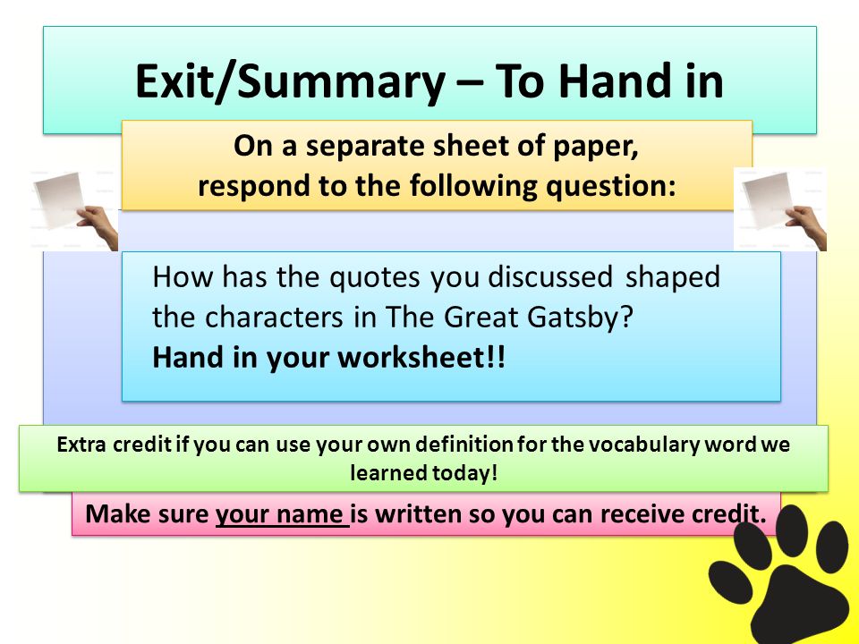 Exit/Summary – To Hand in On a separate sheet of paper, respond to the following question: On a separate sheet of paper, respond to the following question: Make sure your name is written so you can receive credit.