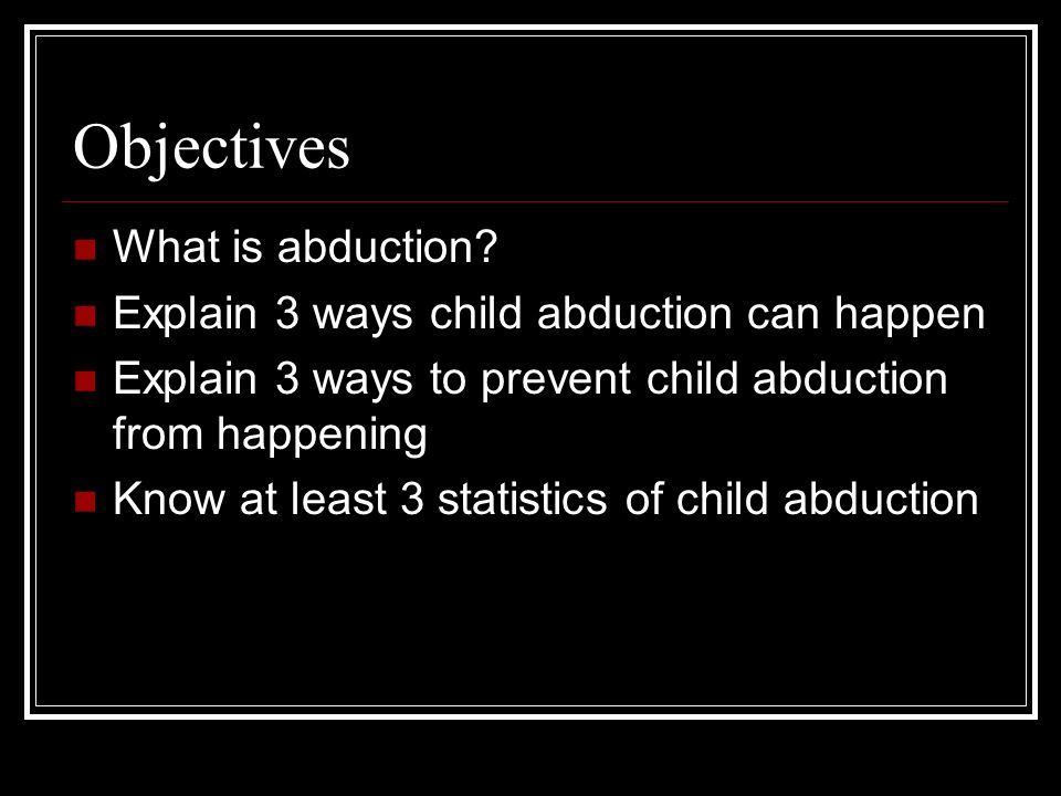Objectives What is abduction.