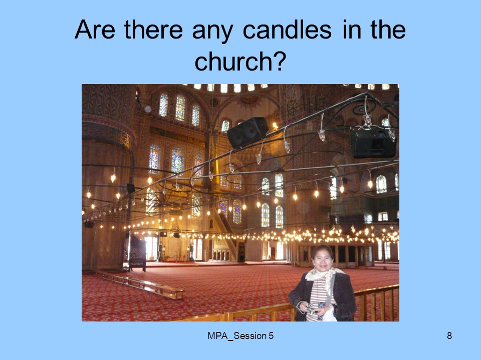 MPA_Session 58 Are there any candles in the church