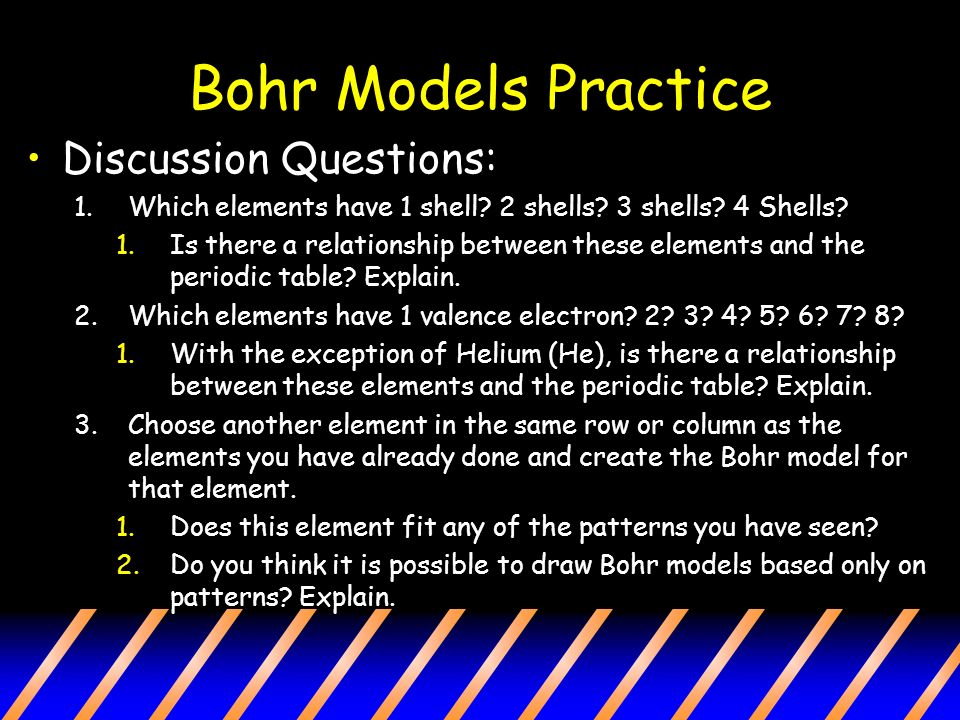 Bohr Models Practice Discussion Questions: 1.Which elements have 1 shell.