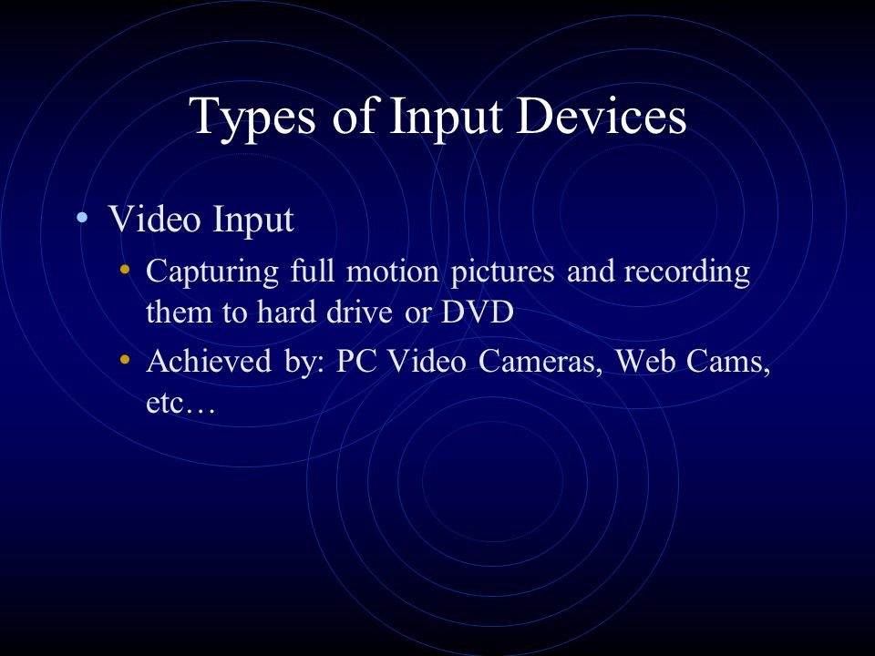 Types of Input Devices Digital Camera Users can upload pictures stored digitally on the camera to their home PC