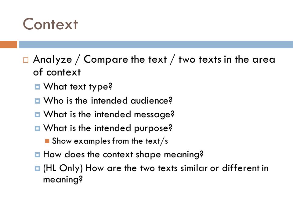 Context  Analyze / Compare the text / two texts in the area of context  What text type.
