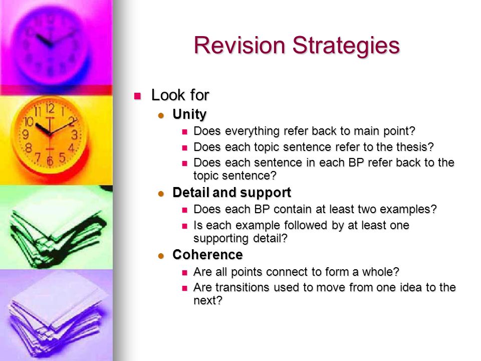 Revision Strategies Look for Look for Unity Unity Does everything refer back to main point.
