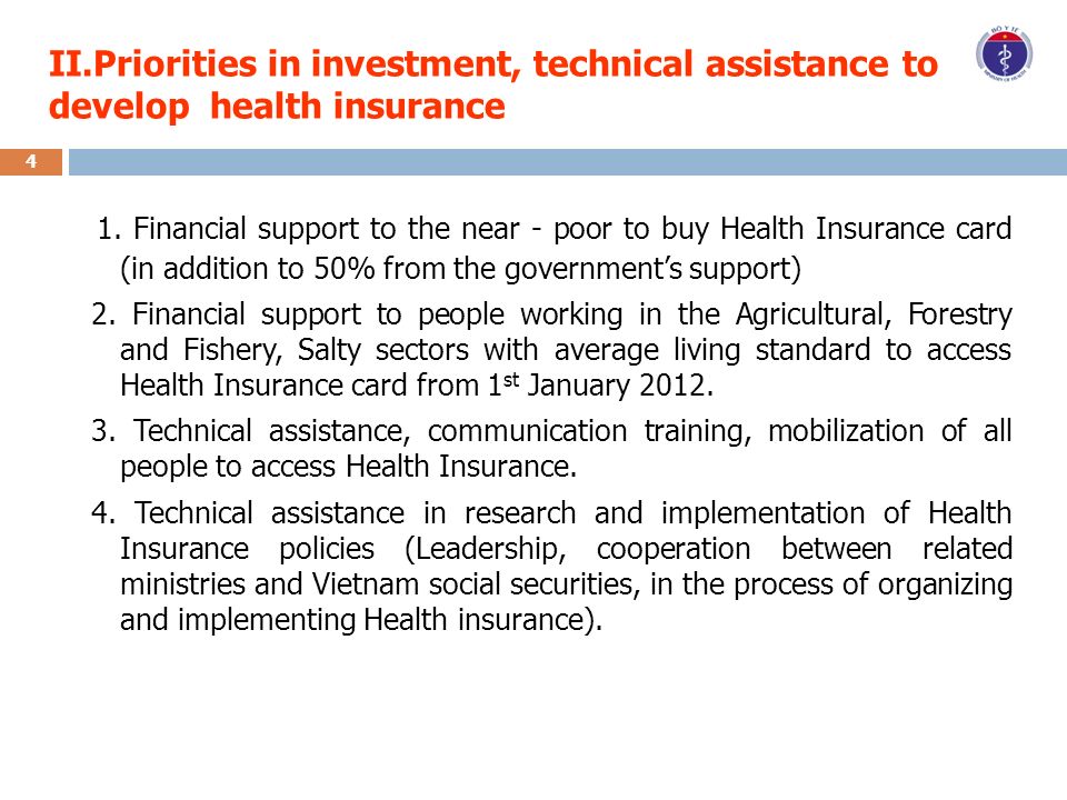 4 II.Priorities in investment, technical assistance to develop health insurance 1.
