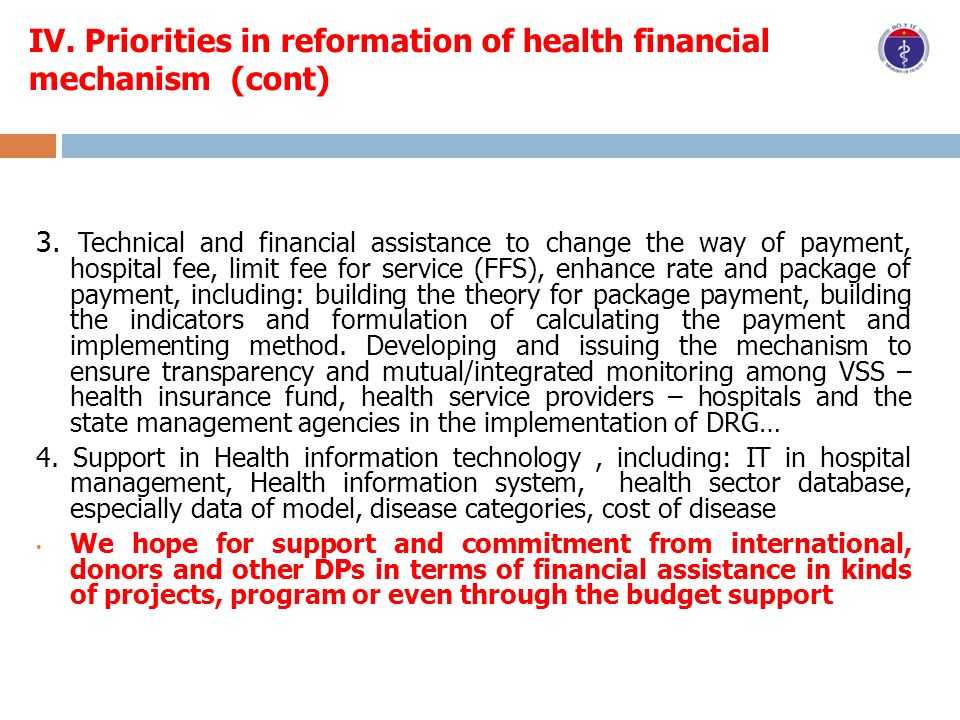 IV. Priorities in reformation of health financial mechanism (cont) 3.