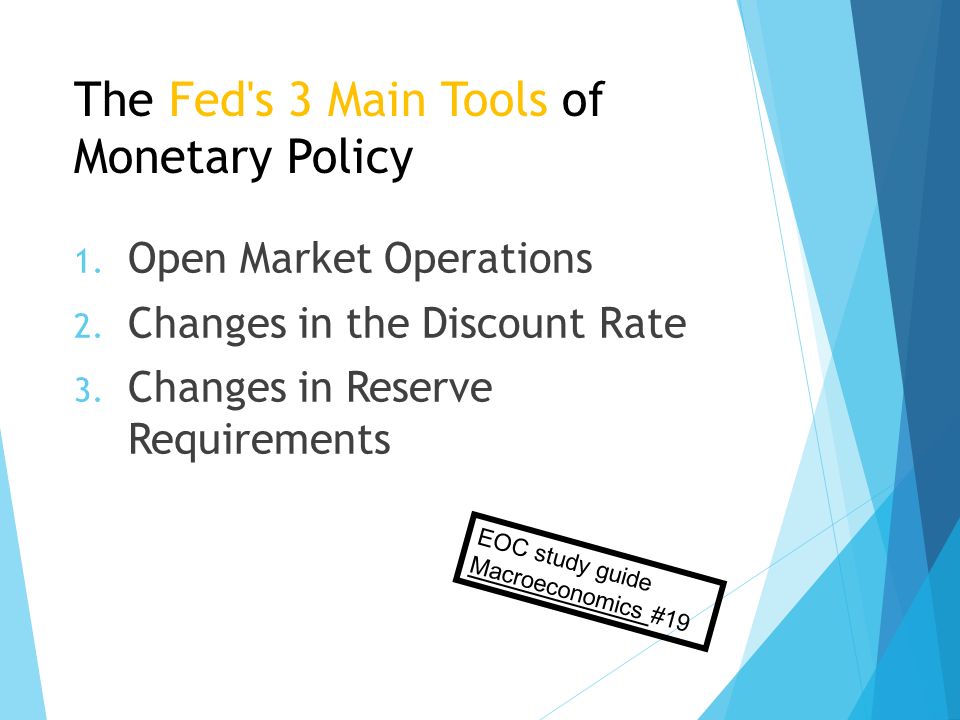 The Fed s 3 Main Tools of Monetary Policy 1. Open Market Operations 2.