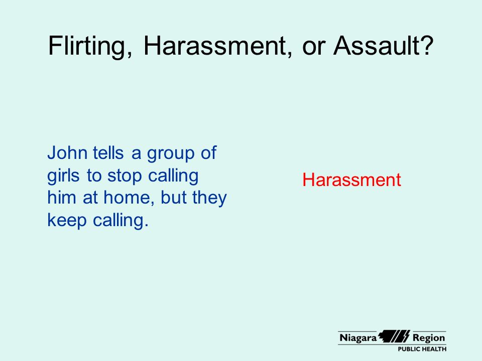 Flirting, Harassment, or Assault.