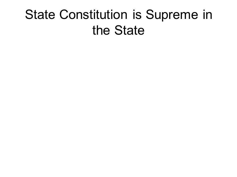 State Constitution is Supreme in the State
