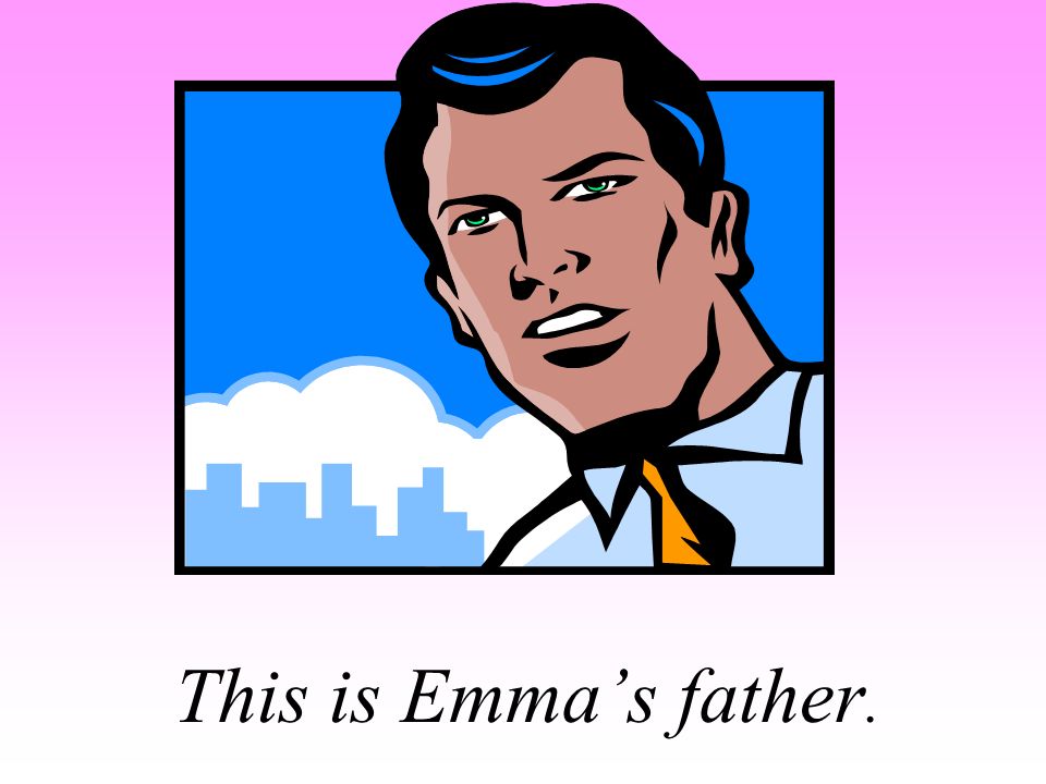 This is Emma’s father.