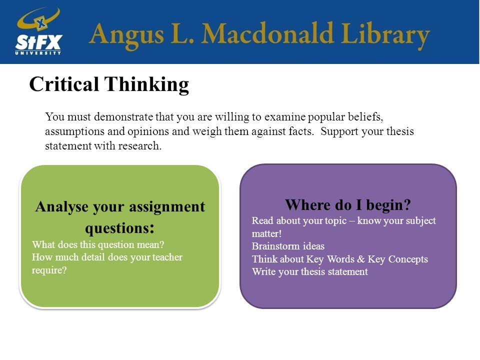 Critical Thinking Analyse your assignment questions : What does this question mean.