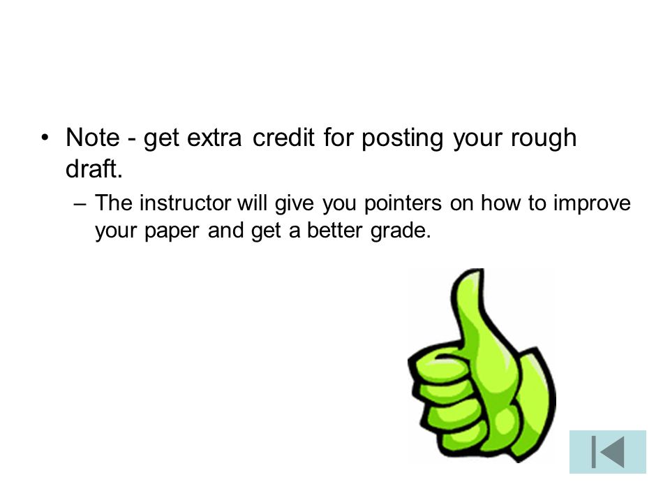 Note - get extra credit for posting your rough draft.