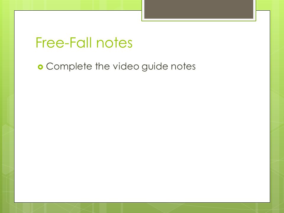 Free-Fall notes  Complete the video guide notes