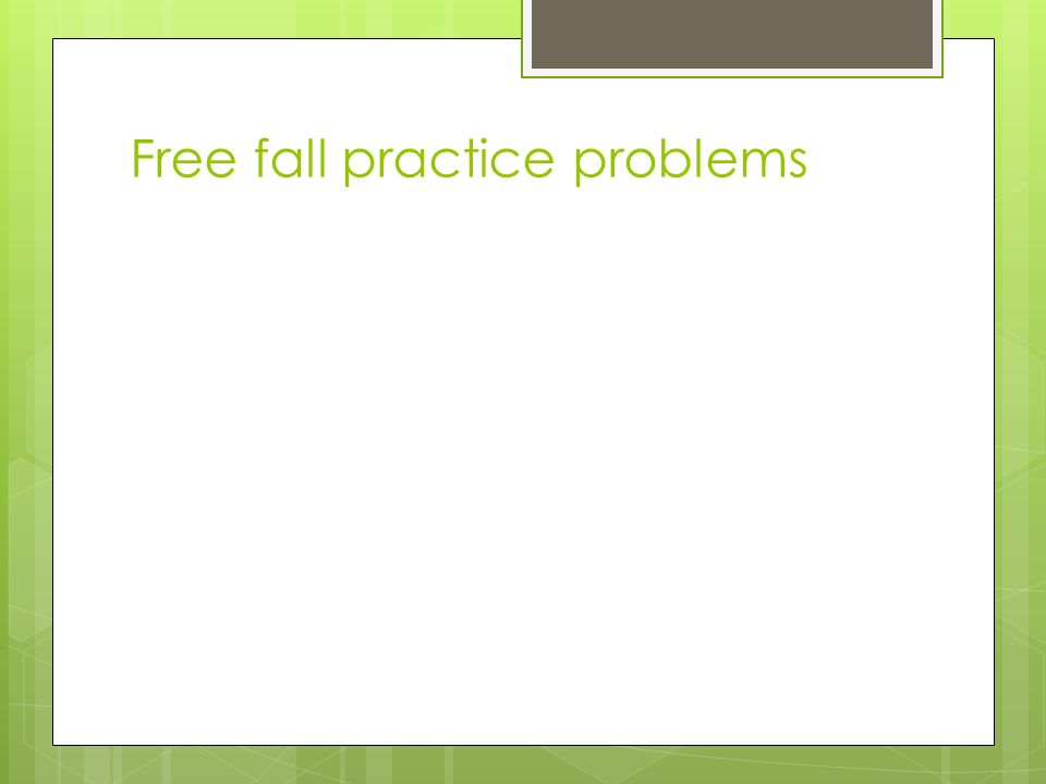 Free fall practice problems