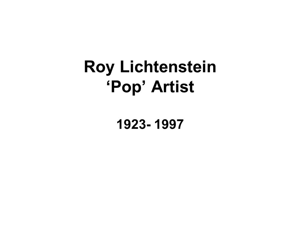 Roy Lichtenstein ‘Pop’ Artist