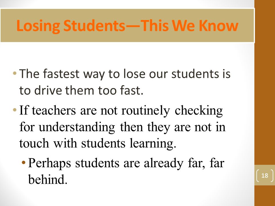 Losing Students—This We Know The fastest way to lose our students is to drive them too fast.