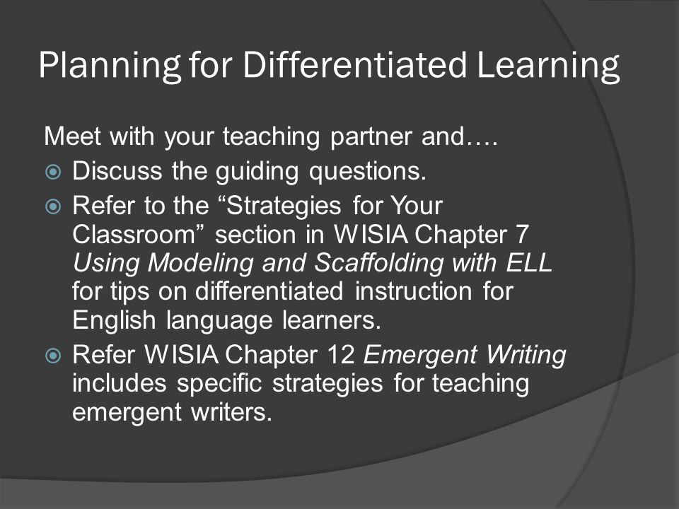 Planning for Differentiated Learning Meet with your teaching partner and….