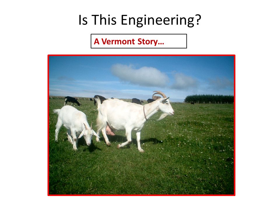 Is This Engineering A Vermont Story…