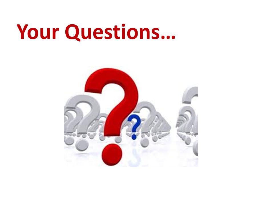 Your Questions…