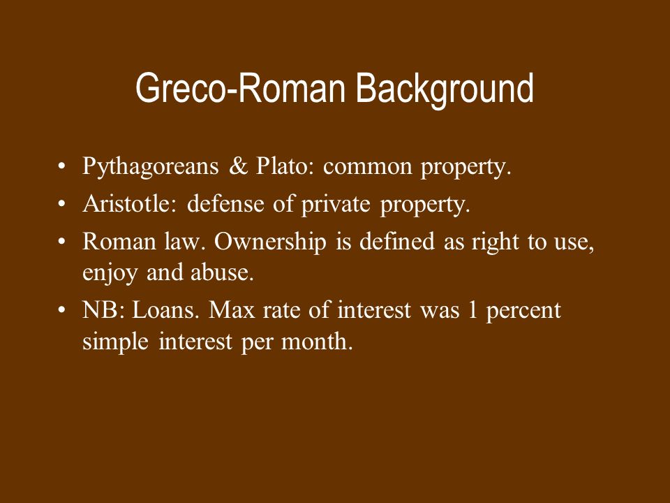 Greco-Roman Background Pythagoreans & Plato: common property.