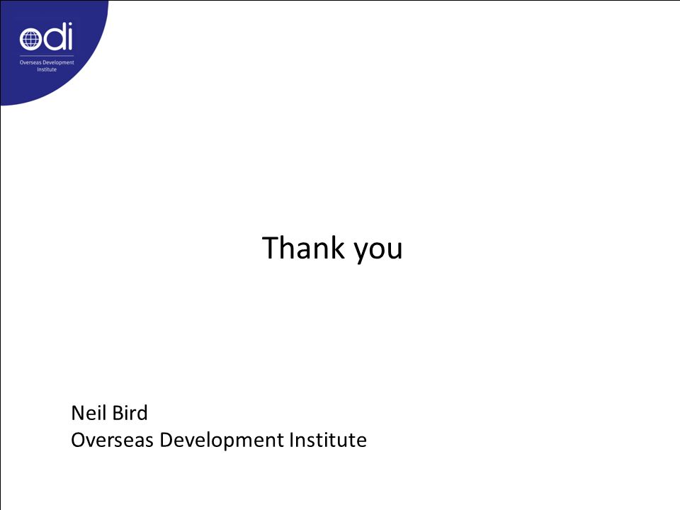 Neil Bird Overseas Development Institute Thank you