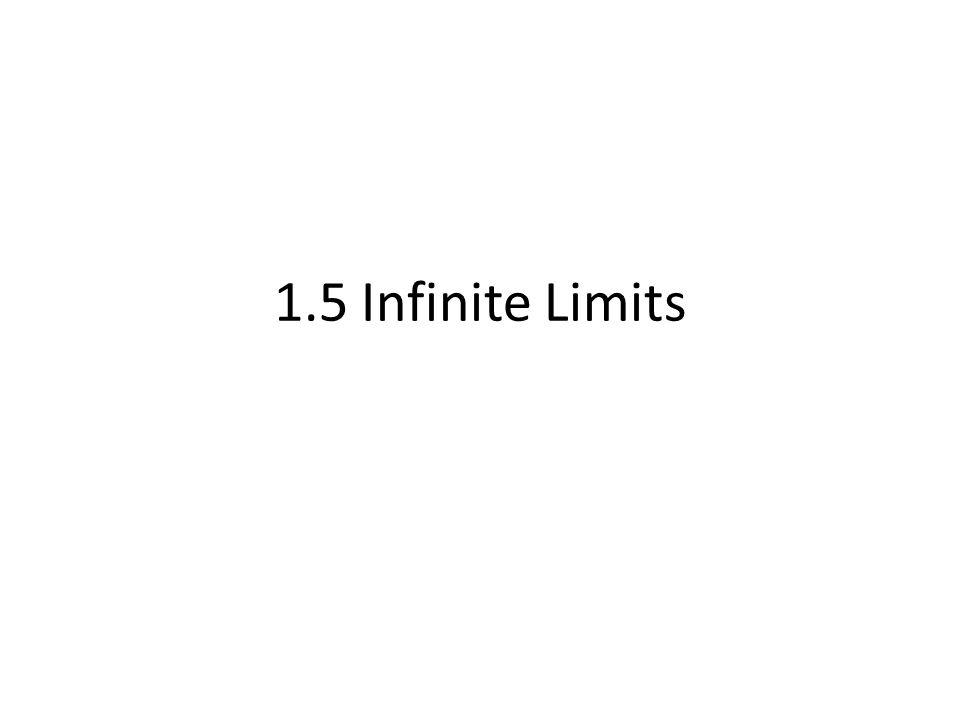 1.5 Infinite Limits