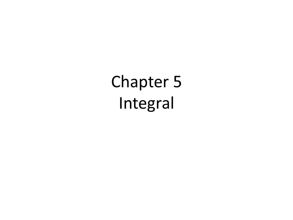 Chapter 5 Integral