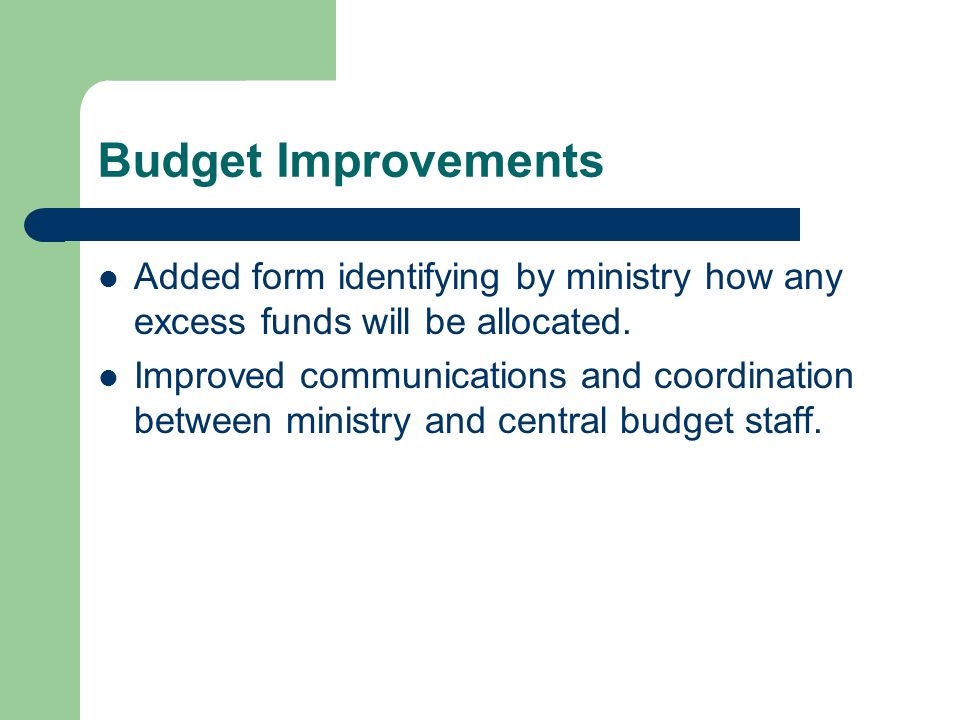 Budget Improvements Added form identifying by ministry how any excess funds will be allocated.