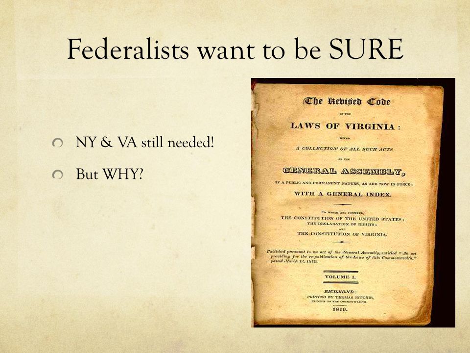 Federalists want to be SURE NY & VA still needed! But WHY