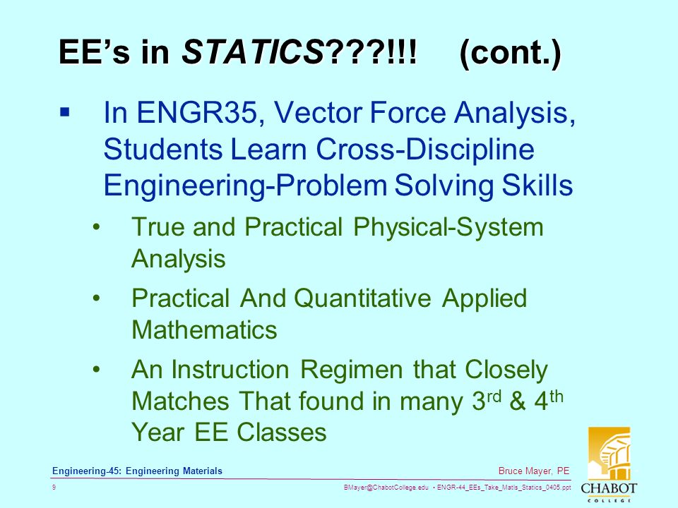 ENGR-44_EEs_Take_Matls_Statics_0405.ppt 9 Bruce Mayer, PE Engineering-45: Engineering Materials EE’s in STATICS !!.
