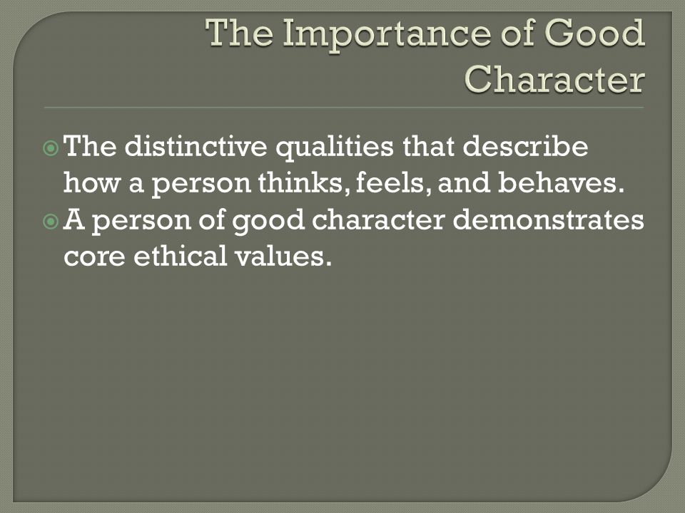  The distinctive qualities that describe how a person thinks, feels, and behaves.