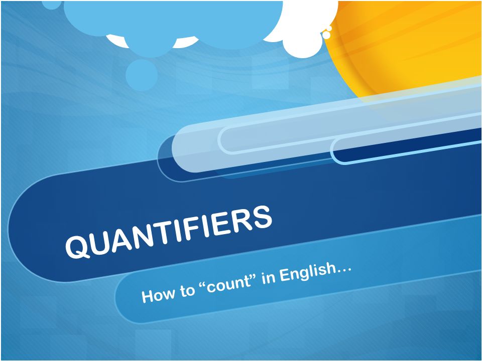 QUANTIFIERS How to count in English…