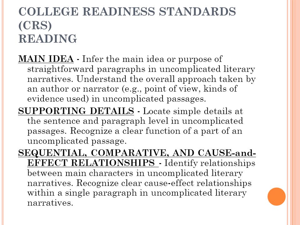 COLLEGE READINESS STANDARDS (CRS) READING MAIN IDEA - Infer the main idea or purpose of straightforward paragraphs in uncomplicated literary narratives.