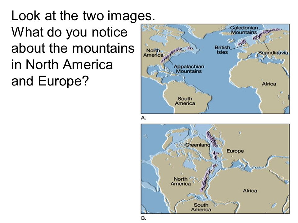 Look at the two images. What do you notice about the mountains in North America and Europe
