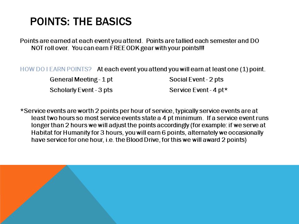 POINTS: THE BASICS Points are earned at each event you attend.