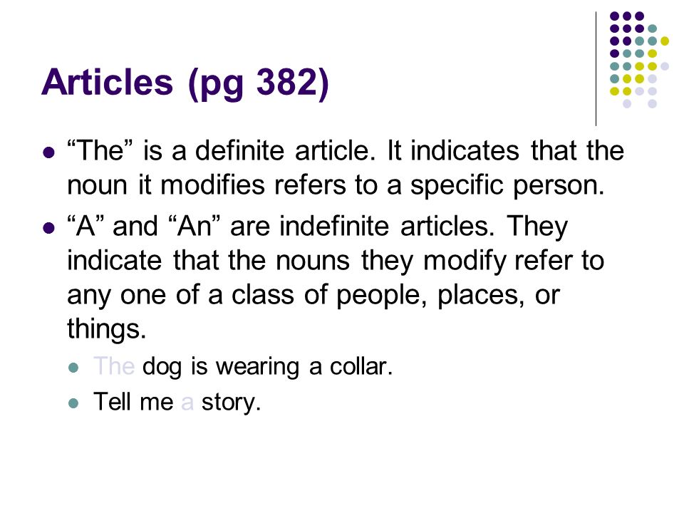 Articles (pg 382) The is a definite article.