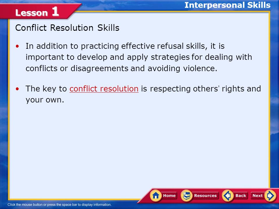 Lesson 1 Refusal skillsRefusal skills can be used to handle situations in which you are asked do something that you know is harmful or wrong.