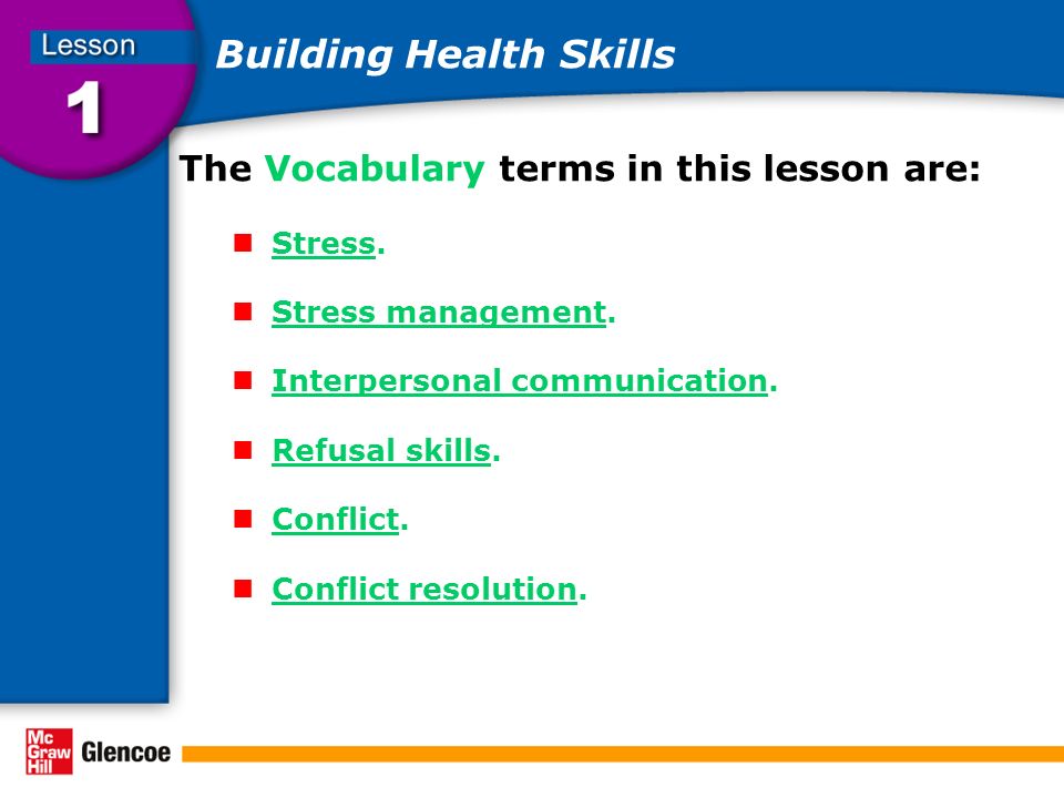 Building Health Skills The Vocabulary terms in this lesson are: Stress.