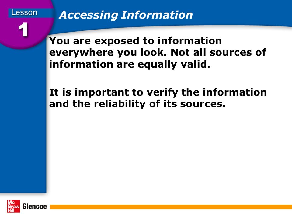 Accessing Information You are exposed to information everywhere you look.