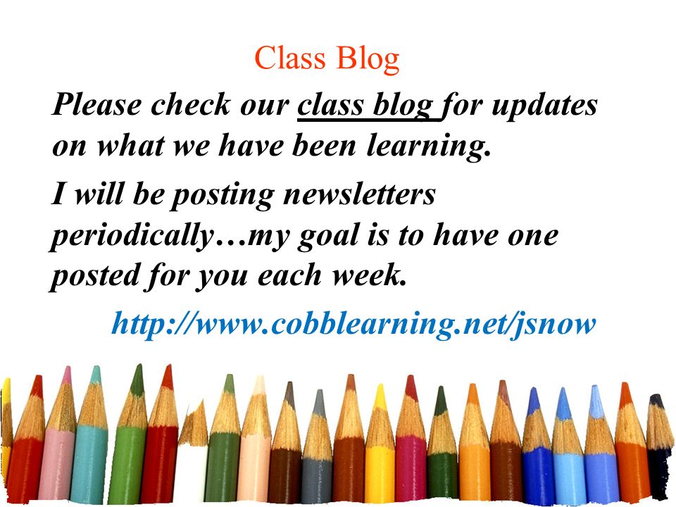 Class Blog Please check our class blog for updates on what we have been learning.