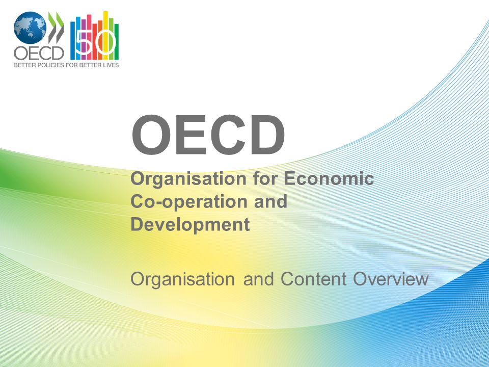 OECD Organisation for Economic Co-operation and Development Organisation and Content Overview